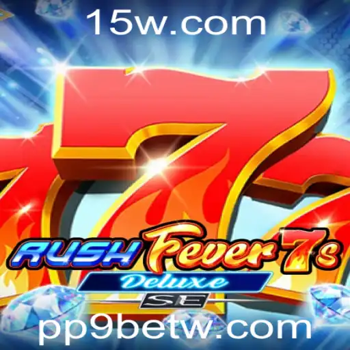 RushFever7sDeluxeSE: Um Mergulho na Aventura dos Cassinos com PP9Bet